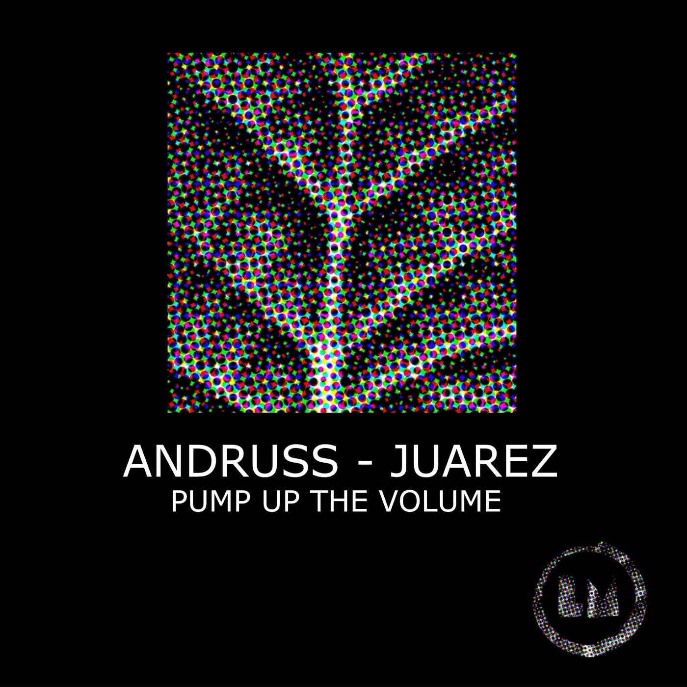 Andruss, Juarez – Pump up the Volume (Extended Mixes) [LPS294D]